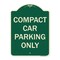 Signmission Designer Series-Compact Car Parking Only Green Heavy-Gauge Aluminum, 24" x 18", G-1824-9987 A-DES-G-1824-9987 - alternate 1